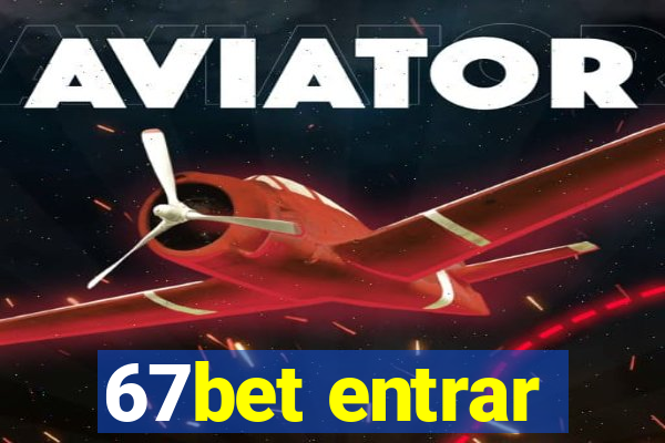 67bet entrar